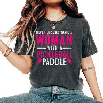 Never Underestimate A Woman With A Pickleball Paddle Dink Women's Oversized Comfort T-Shirt - Monsterry UK