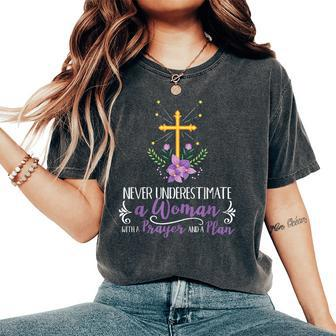 Never Underestimate A Woman With A Prayer & A Plan Deaconess Women's Oversized Comfort T-Shirt | Mazezy