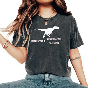 Velociraptor Physics Distance Time Formula Dinosaur Teacher Women's Oversized Comfort T-Shirt | Mazezy