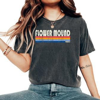 Vintage 70S 80S Style Flower Mound Tx Women's Oversized Comfort T-Shirt | Mazezy