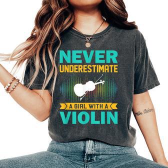 Violin Never Underestimate A Girl With A Violin Women's Oversized Comfort T-Shirt - Monsterry DE