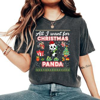 All I Want For Christmas Is A Panda Ugly Sweater Farmer Xmas Women's Oversized Comfort T-Shirt | Mazezy