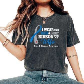 I Wear Blue And Gray For My Wife Type 1 Diabetes Women's Oversized Comfort T-Shirt | Mazezy