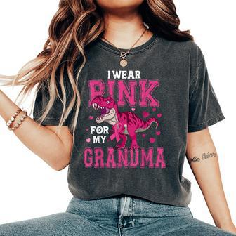 I Wear Pink For My Grandma Dinosaur Breast Cancer Awareness Women's Oversized Comfort T-Shirt - Seseable