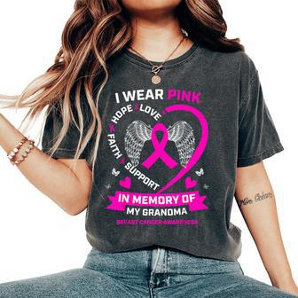 I Wear Pink In Memory Of My Grandma Breast Cancer Awareness Women's Oversized Comfort T-Shirt - Seseable