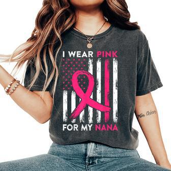 I Wear Pink For My Nana Usa Flag Breast Cancer Awareness Women's Oversized Comfort T-Shirt | Mazezy