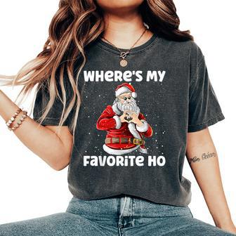 Where's My Favorite Ho Sarcastic Christmas Santa Claus Women's Oversized Comfort T-Shirt - Seseable