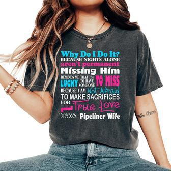 Why I Do It Sacrifices For True Love Pipeliner Wife Women's Oversized Comfort T-Shirt | Mazezy