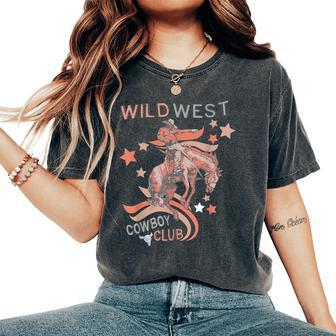 Wild West Cowboy Club Rodeo Cowgirl Country Southern Girl Women's Oversized Comfort T-shirt | Mazezy