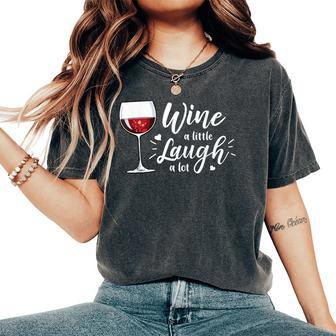 Wine A Little Laugh A Lot Wine Drinking Women's Oversized Comfort T-Shirt - Seseable
