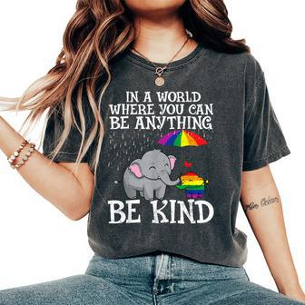 In A World Where You Can Be Anything Gay Pride Lgbt Be Kind Women's Oversized Comfort T-shirt | Mazezy