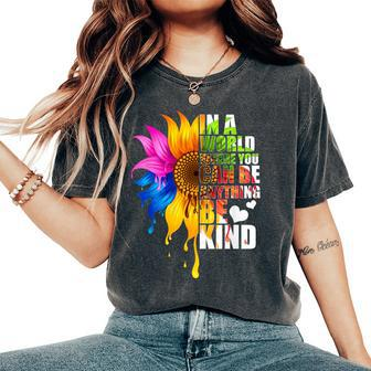 In A World Where You Can Be Anything Be Kind Gay Pride Lgbt Women's Oversized Comfort T-shirt | Mazezy
