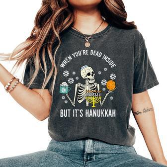 Youre Dead Inside But Hanukkah Chanukah Skeleton Women Women's Oversized Comfort T-Shirt - Seseable