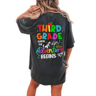 3Rd Grade Where The Adventure Begins Back To School Teacher Women's Oversized Comfort T-shirt Back Print | Mazezy