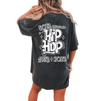 50 Year Old 50Th Anniversary Of Hip Hop Graffiti Hip Hop Women's Oversized Comfort T-shirt Back Print - Seseable