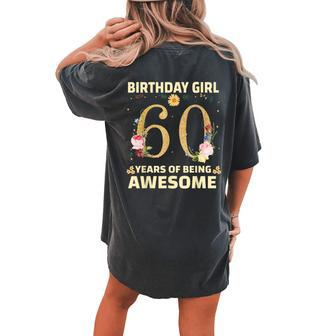 60 Years Old For Women 60Th Birthday Floral Women's Oversized Comfort T-Shirt Back Print | Mazezy