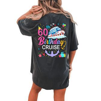 60Th Birthday Cruise 60 Years Old Cruising Crew Bday Party Women's Oversized Comfort T-shirt Back Print | Mazezy