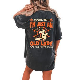 Assuming I Just An Old Lady Was Your First Mistake Halloween Women's Oversized Comfort T-shirt Back Print - Monsterry AU