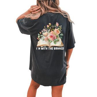 Im With The Banned Books I Read Banned Books Lovers Women's Oversized Comfort T-Shirt Back Print | Mazezy