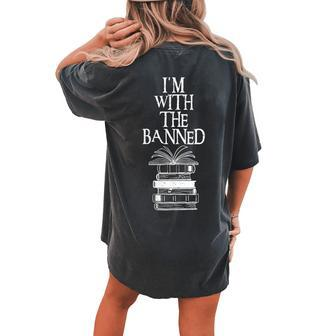 Im With The Banned Books I Read Banned Books Women's Oversized Comfort T-Shirt Back Print | Mazezy