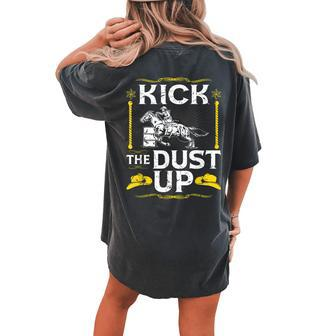 Barrel Racing Kick The Dust Up Rodeo Cowgirl Barrel Racer Women's Oversized Comfort T-Shirt Back Print | Mazezy