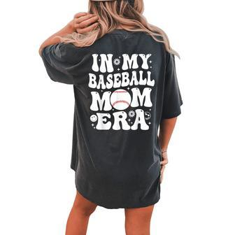 In My Baseball Mom Era Baseball Mom For Women's Oversized Comfort T-shirt Back Print | Mazezy DE