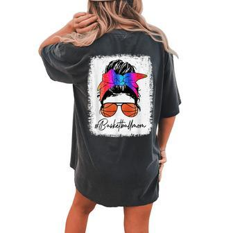 Basketball Mom Rainbow Glitter Messy Bun Basketball Player Women's Oversized Comfort T-Shirt Back Print | Mazezy