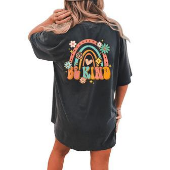 Be Kind Retro Rainbow Peace Sign Love Hippie Flowers 60S 70S Women's Oversized Graphic Back Print Comfort T-shirt