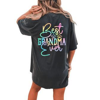 Best Grandma Ever Happy Grandparents Day Tie Dye Women's Oversized Comfort T-shirt Back Print | Mazezy