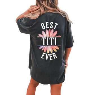 Best Titi Ever Puerto Rican Aunt Daisy Flower Women's Oversized Comfort T-Shirt Back Print | Mazezy