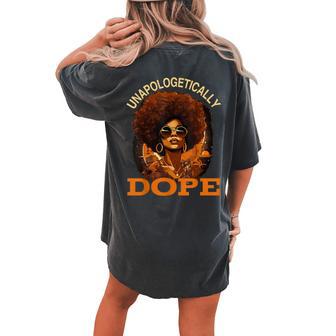 Black Unapologetically Dope Junenth Black History Women's Oversized Comfort T-shirt Back Print - Monsterry CA