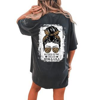 Blessed To Be Called Mom & Lola Messy Bun Leopard Grandma Women's Oversized Comfort T-Shirt Back Print | Mazezy