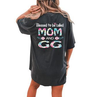 Blessed To Be Called Mom And Gg Floral For Gg Women's Oversized Comfort T-Shirt Back Print | Mazezy