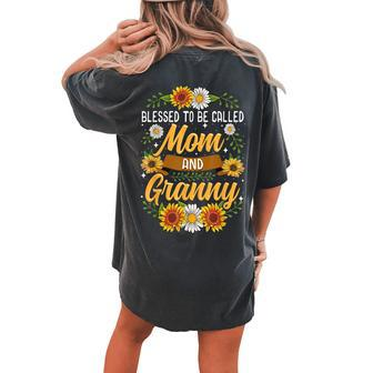 Blessed To Be Called Mom And Granny Cute Sunflower Women's Oversized Comfort T-Shirt Back Print | Mazezy