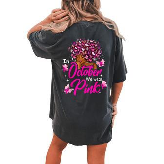 Breast Cancer In October We Wear Pink African American Women's Oversized Comfort T-shirt Back Print - Seseable