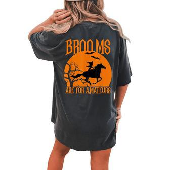 Brooms Are For Amateurs Halloween Horse Lover Women's Oversized Comfort T-shirt Back Print - Thegiftio UK