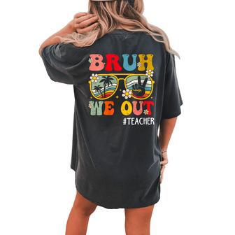 Bruh We Out Teacher Groovy Floral Schools Out For Summer Women's Oversized Comfort T-Shirt Back Print | Mazezy