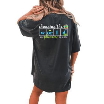 Changing The World One Phoneme At A Time Teacher Outfits Women's Oversized Comfort T-shirt Back Print - Monsterry