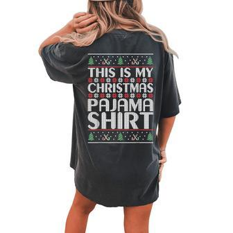 This Is My Christmas Pajama Ugly Xmas Sweater Outfit Women's Oversized Comfort T-shirt Back Print - Seseable