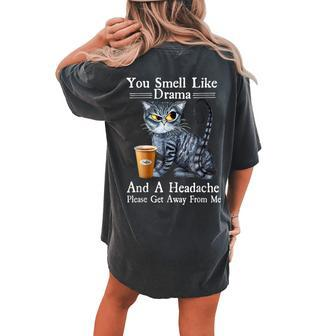 Coffee Cat You Smell Like Drama And A Headache Women's Oversized Comfort T-shirt Back Print - Monsterry DE