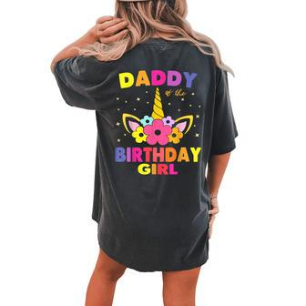 Daddy Of The Birthday Girl Father Unicorn Birthday Women's Oversized Comfort T-Shirt Back Print | Mazezy