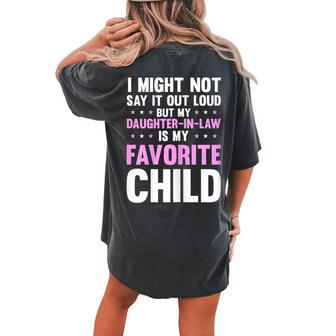 My Daughter In Law Is My Favorite Child Mom Women's Oversized Comfort T-Shirt Back Print | Mazezy