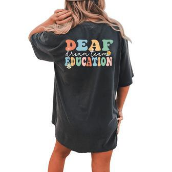 Deaf Dream Team Education D_Hh Teacher Asl Sped School Women's Oversized Comfort T-shirt Back Print - Monsterry DE