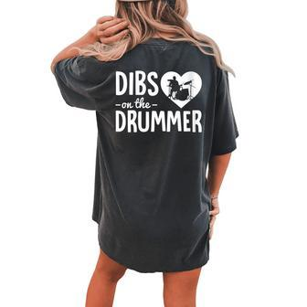 Dibs On The Drummer Funny Drummer Wife Husband Girlfriend Gift For Womens Gift For Women Women's Oversized Graphic Back Print Comfort T-shirt - Thegiftio UK