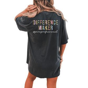 Difference Maker Paraprofessional Leopard Teacher Aide Women's Oversized Comfort T-shirt Back Print | Mazezy