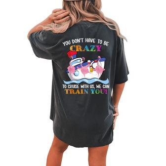 You Dont Have To Be Crazy To Cruise With Us Flamingo Summer Women's Oversized Comfort T-Shirt Back Print | Mazezy