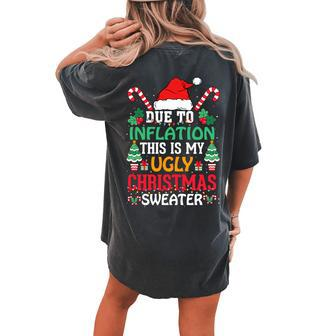 Due To Inflation Ugly Christmas Sweaters Women's Oversized Comfort T-shirt Back Print | Mazezy