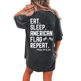 Eat Sleep American Flag Repeat 4Th Of July Men Women Women's Oversized Graphic Back Print Comfort T-shirt - Thegiftio UK
