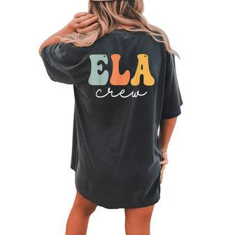 Ela Crew Retro Groovy Vintage Happy First Day Of School Women's Oversized Comfort T-Shirt Back Print | Mazezy