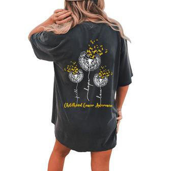 Faith Hope Love Dandelion Childhood Cancer Awareness Support Women's Oversized Comfort T-shirt Back Print | Mazezy